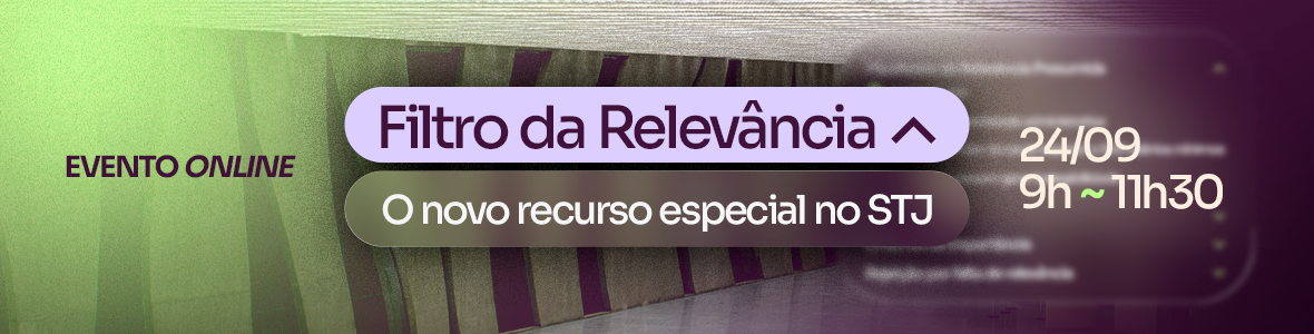 Filtro da Relevância: O novo recurso especial no STJ