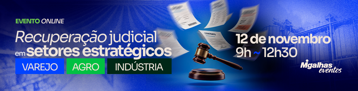 Recuperação judicial em setores estratégicos: Varejo, agro e indústria