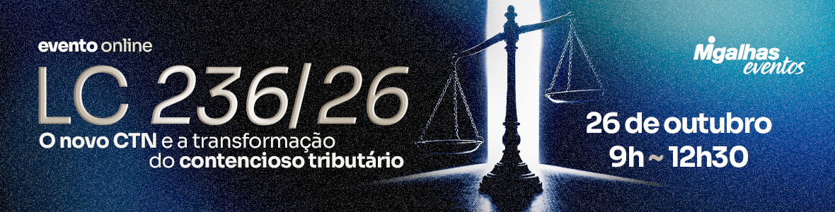 LC 236/26: O novo CTN e a transformação do contencioso tributário