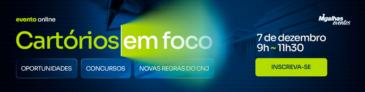 Cartórios em foco: Oportunidades, concursos e novas regras do CNJ